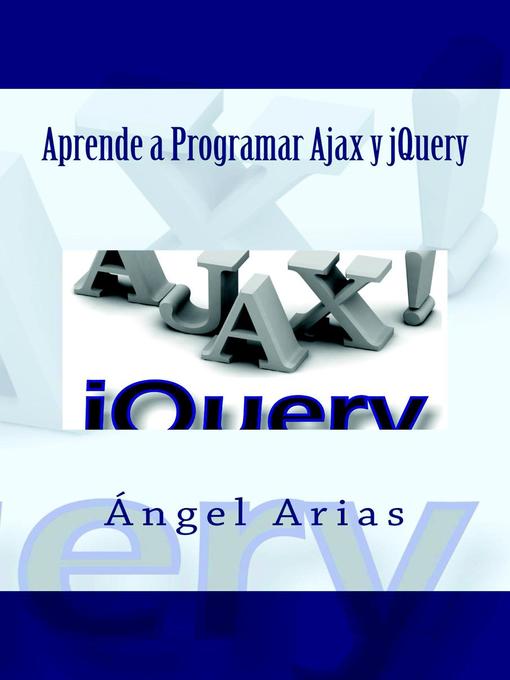 Title details for Aprende a Programar Ajax y jQuery by Ángel Arias - Available